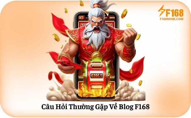 Câu Hỏi Thường Gặp Về Blog F168