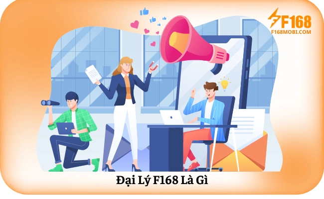 Đại Lý F168 Là Gì