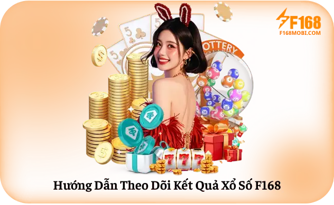 Hướng Dẫn Theo Dõi Kết Quả Xổ Số F168