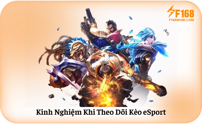 Kinh Nghiệm Khi Theo Dõi Kèo eSport