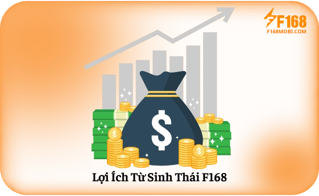 Lợi Ích Từ Sinh Thái F168