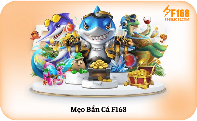 Mẹo Bắn Cá F168
