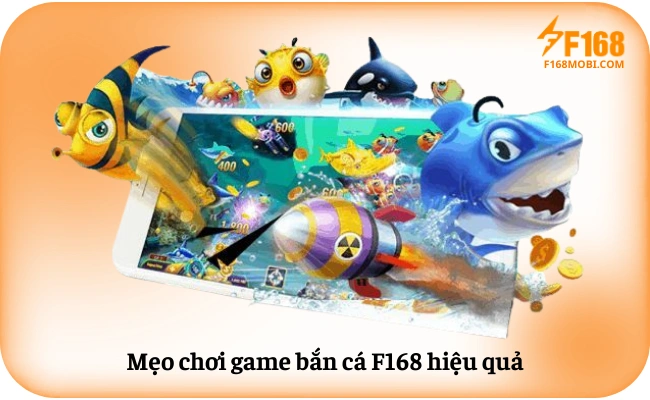 Mẹo chơi game bắn cá F168 hiệu quả