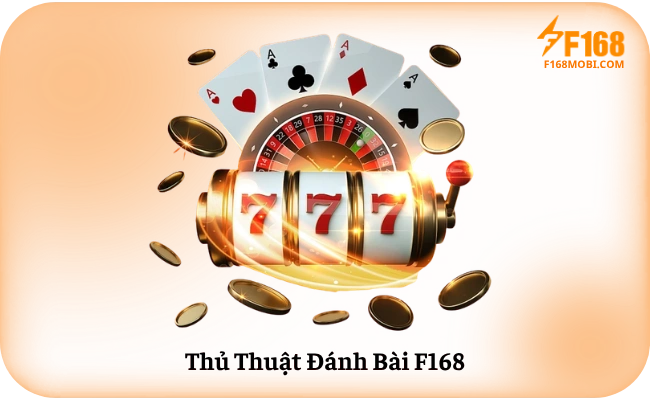 Thủ Thuật Đánh Bài F168