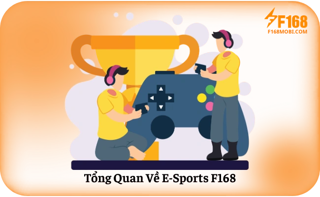 Tổng Quan Về E-Sports F168