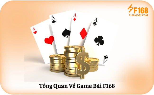 Tổng Quan Về Game Bài F168