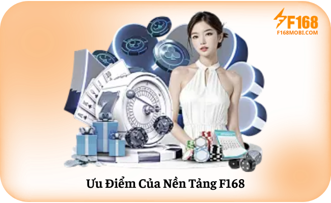 Ưu Điểm Của Nền Tảng F168